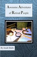 Awesome Adventures of Retired People 1733579915 Book Cover