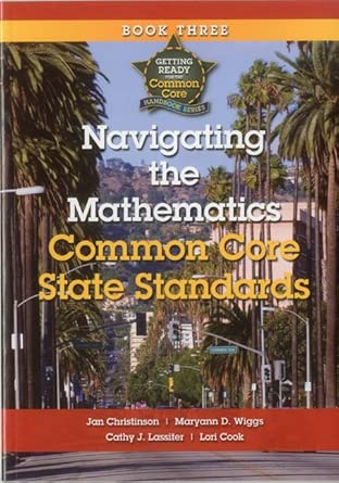 Navigating the Mathematics Common Core State Standards: Getting Ready for the Common Core Handbook Series book cover