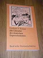 Die Literatur des deutschen Expressionismus: Einf., Bestandsaufnahme, Kritik (Beck'sche Elementarbucher) 3406060676 Book Cover