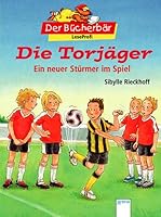 Die Torjäger - Ein neuer Stürmer im Spiel 3401094297 Book Cover