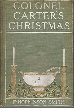 Colonel Carter's Christmas and the Romance Of An Old-Fashioned Gentleman