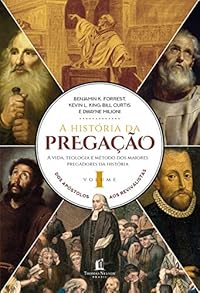 A história da pregação (vol. 1)