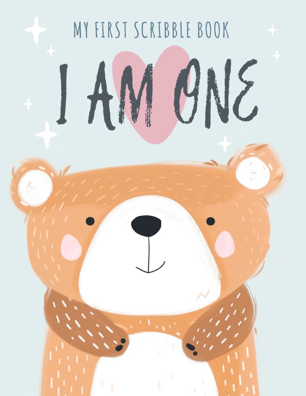 I Am One - My First Scribble Book Blank Pages Drawing Book For Babies - Gift For 1 Year Old Baby