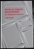 Physical Therapy Management: An Integrated Science 0801664160 Book Cover