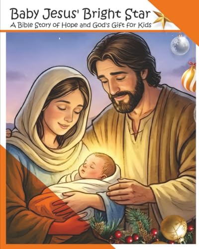 Baby Jesus' Bright Star: A Bible Story of Hope and
