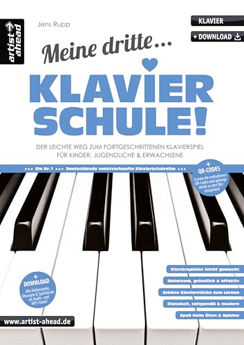 Meine dritte Klavierschule! Der leichte Weg zum fortgeschrittenen Klavierspiel – für Kinder, Jugendliche & Erwachsene (inkl. QR-Codes + Audio-Download). Lehrbuch für Anfänger. Klaviernoten für Piano