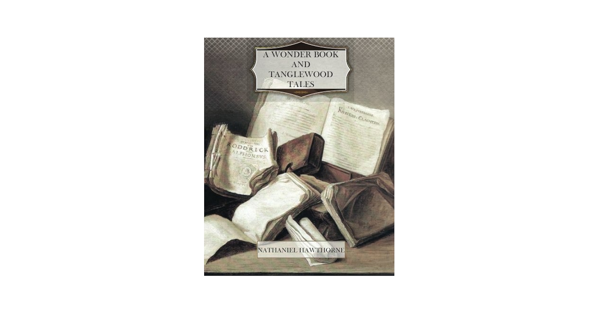 洋書 A Wonder Book and Tanglewood Tales A Wonder Book and Tanglewood Tales | Nathaniel Hawthorne