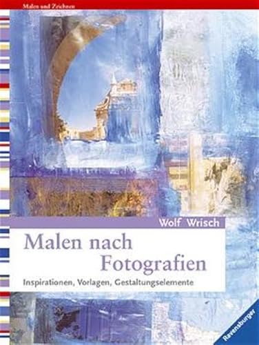 Malen nach Fotografien – Inspirationen, Vorlagen, Gestaltungselemente