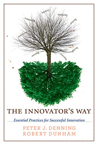 The Innovator's Way: Essential Practices for Successful Innovation (The MIT Press)