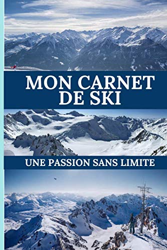  Mon carnet de Ski: Carnet de notes pour passionnée de ski Carnet de haute qualité  Magnifique design carnet facile à remplir.