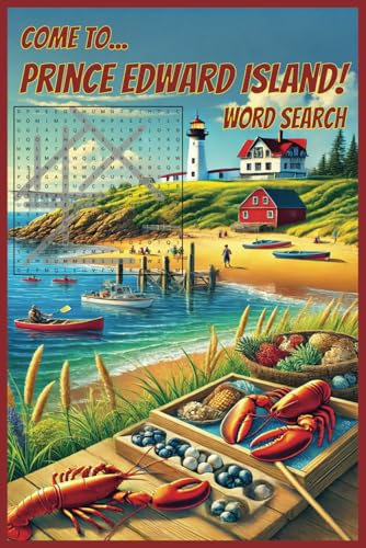 Come to... Prince Edward Island Word Search: 55 word search puzzles about the Canadian province of Prince Edward Island