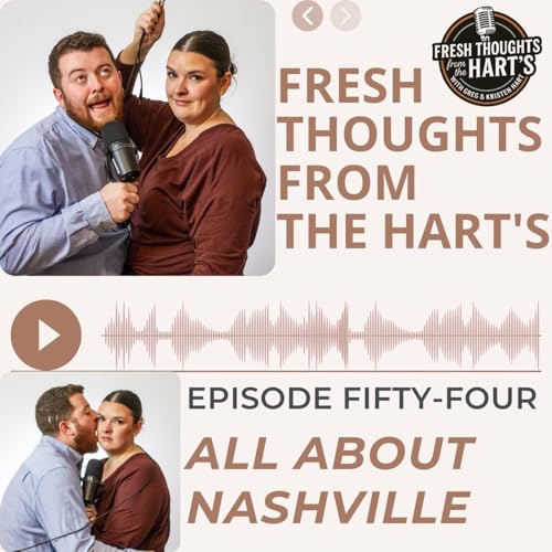 Ep. 54 FTFTH's- All About Nashville