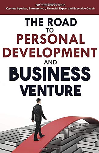 The Road To Personal Development and Business Venture: Solution Guide for Motivated and Ambitious People