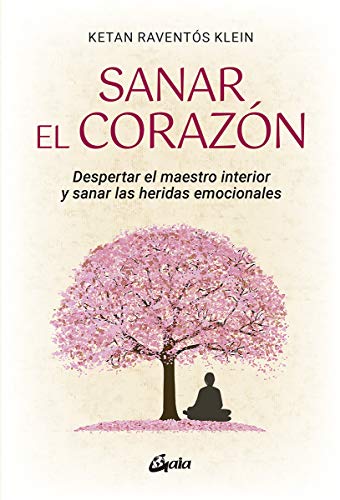 Sanar El Corazón: Despertar El Maestro Interior Y Sanar Las Heridas Emocionales Psicoemoción Sanar El Corazón: Despertar El Maestro Interior Y Sanar Las Heridas Emocionales Psicoemoción