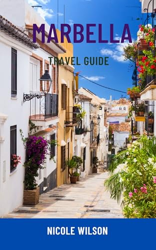 MARBELLA TRAVEL GUIDE: Discover Spain’s Luxury Escape – Top Beaches, Old Town Charm, Hidden Gems, Day Trips & Smart Itineraries For All Budgets
