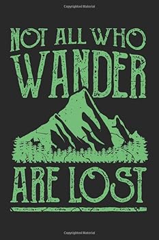 Not All Who Wander Are Lost : Wandern Hiking Geschenk F?r Wanderer Dina5 Liniert Notizbuch Tagebuch Planer Notizblock Malheft Kladde Journal Strazze