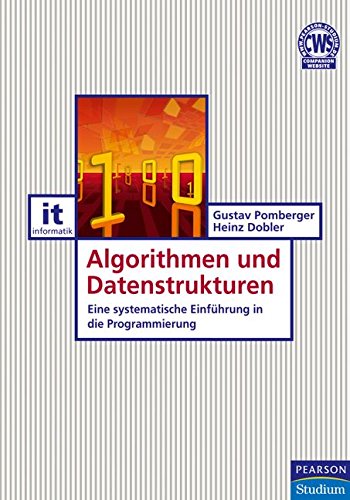 Algorithmen und Datenstrukturen: Eine systematische Einführung in die Programmierung (Pearson Studium - IT)