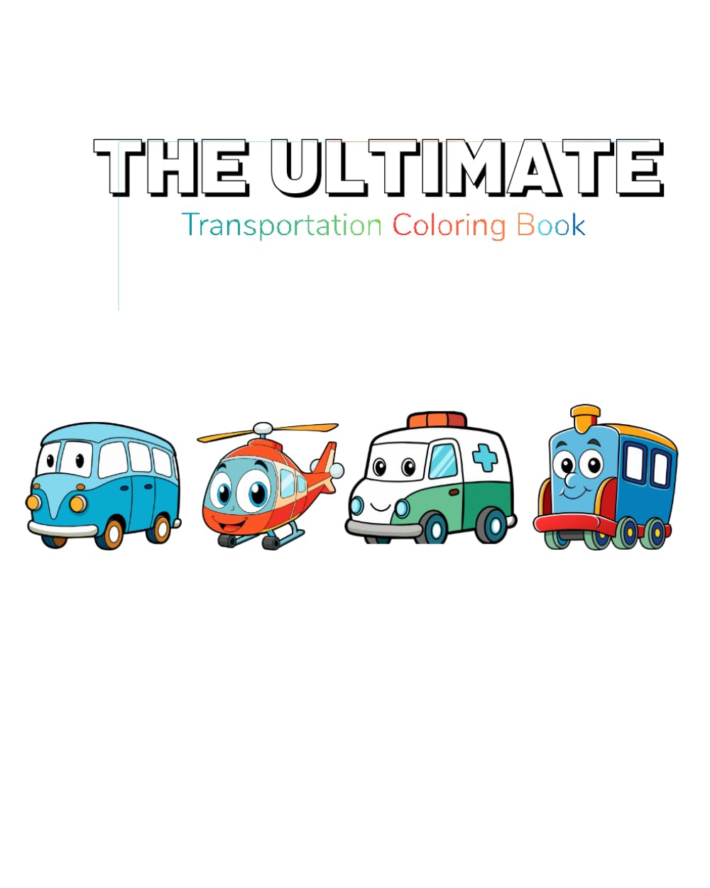 The Ultimate Transportation Coloring Book (The Ultimate Coloring Book Series)
