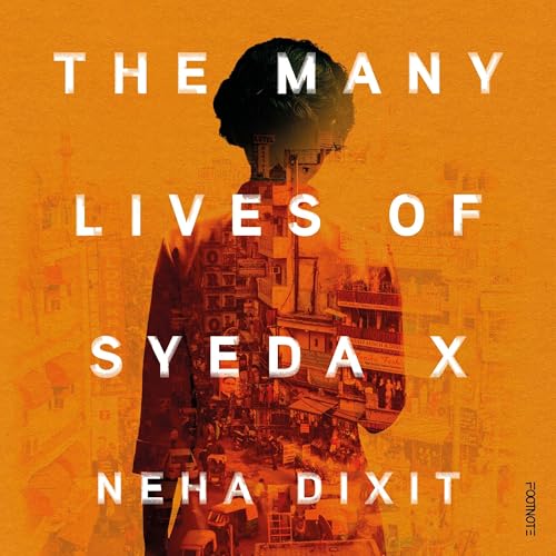 The Many Lives of Syeda X by Neha Dixit episode artwork