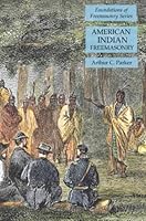 American Indian Freemasonry: Foundations of Freemasonry Series 1631184601 Book Cover