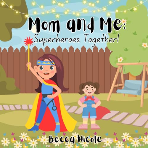 My Mom and Me: Superheroes Together!