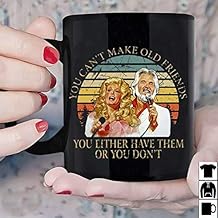 Dolly Parton & Kenny Rogers You Cant Make Old Friends Mug Black Ceramic (11 Oz)