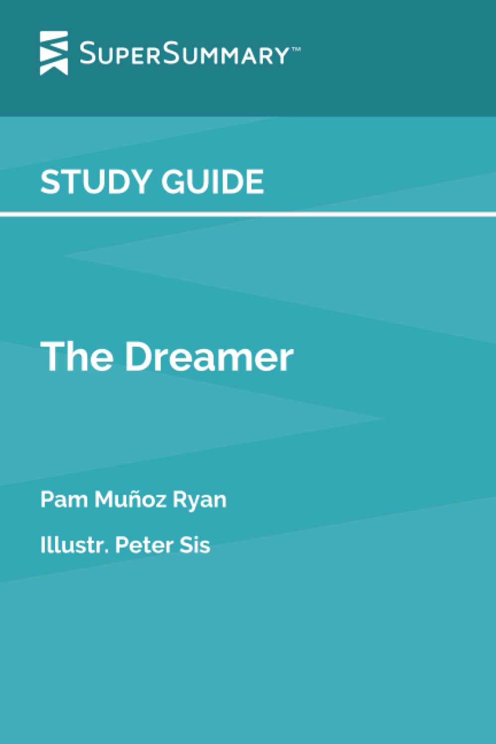 Study Guide: The Dreamer by Pam Munoz Ryan, Illustr. Peter Sis (SuperSummary)