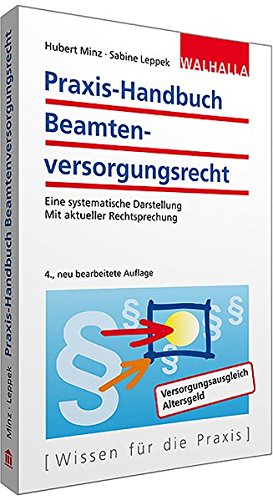 Praxis-Handbuch Beamtenversorgungsrecht: Eine systematische Darstellung; Mit aktueller Rechtsprechun Praxis-Handbuch Beamtenversorgungsrecht: Eine systematische Darstellung; Mit aktueller Rechtsprechun