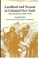 Landlord and Tenant in Colonial New York: Manorial Society, 1664-1775 0807841684 Book Cover