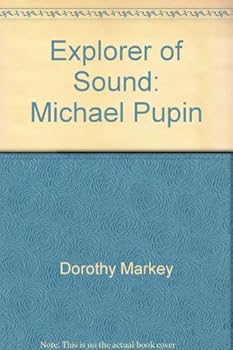 Explorer of Sound: Michael Pupin