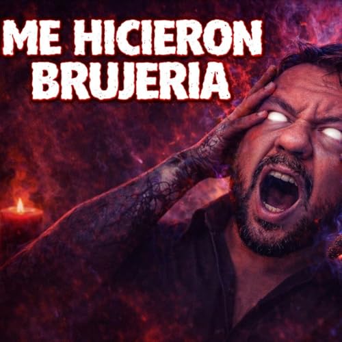 Historias de Miedo Marzo 16 de 2026 ME HICIERON BRUJERIA Podcast Por  arte de portada