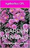 Garden Annuals : Growing Practices and Uses