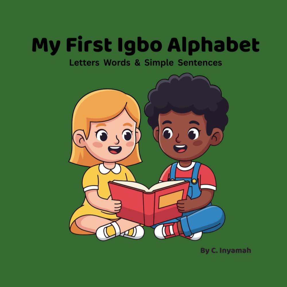 My First Igbo Alphabet: Letters Words & Simple Sentences