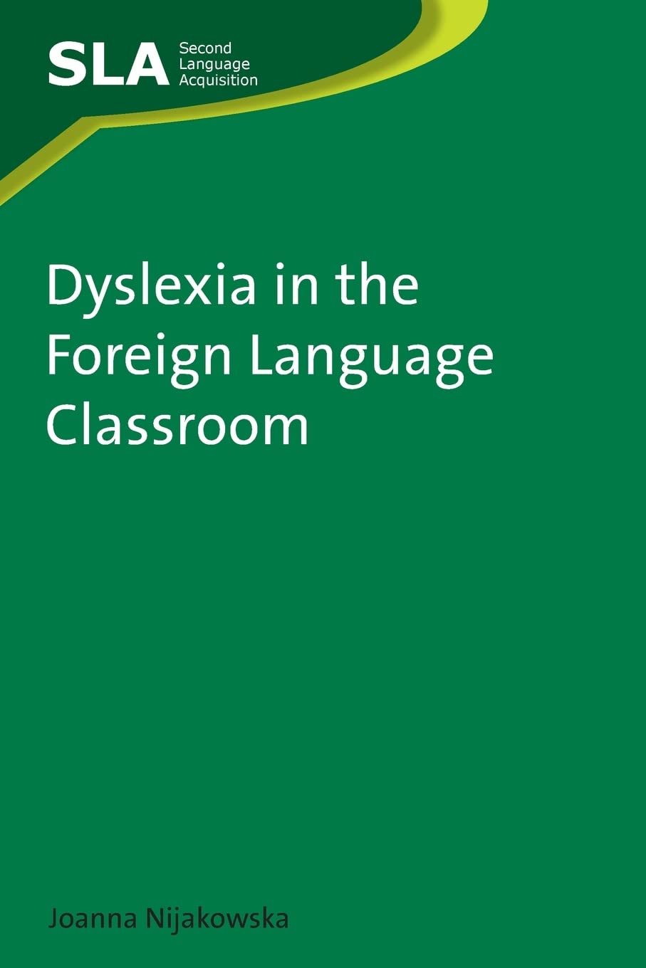 Dyslexia in the Foreign Language Classroom (Second Language Acquisition): 51