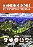 SENDERISMO. CÓMO INICIARSE Y MEJORAR: 