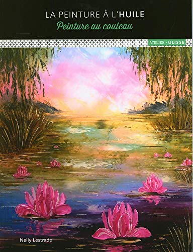 La peinture à l'huile. Peinture au couteau.