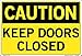 Vestil SI-C-32-D-LB-011 KEEP DOORS CLOSED Caution Label, Vinyl, 0.011" Overall Size, 18.5" W x 12.5" H
