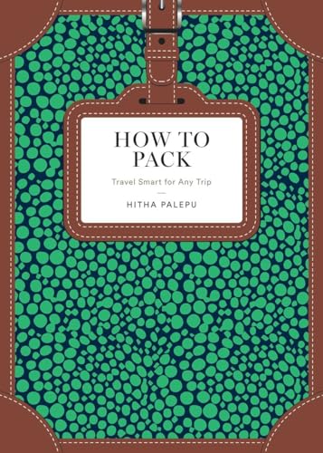 How to Pack: Travel Smart for Any Trip (How To Series)