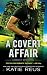 A Covert Affair: A Deadly Ops Novel (Deadly Ops Series)