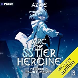 Page de couverture de Arc the SS Tier Heroine Book 3: An OP MC Isekai LitRPG