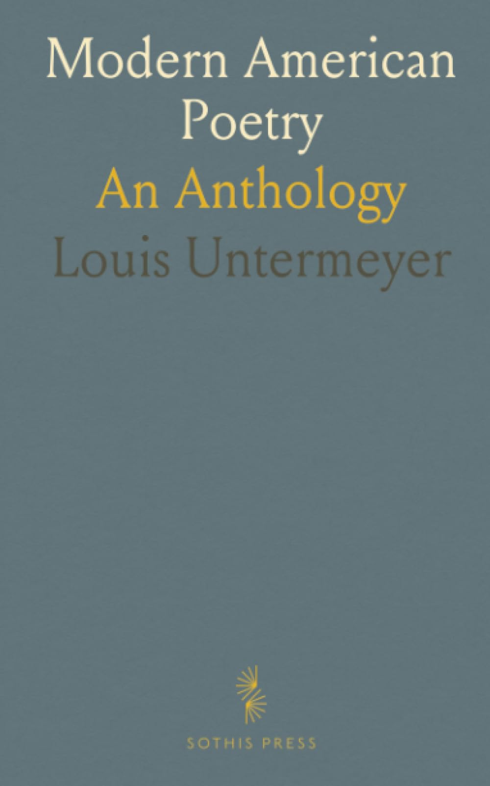 Modern American Poetry: An Anthology
