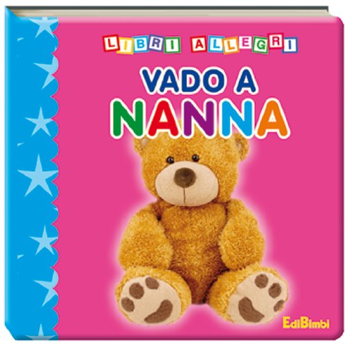 Vado a nanna. Ediz. illustrata Vado a nanna. Ediz. illustrata