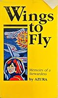 Wings to fly: Memoirs of a stewardess 0930421027 Book Cover