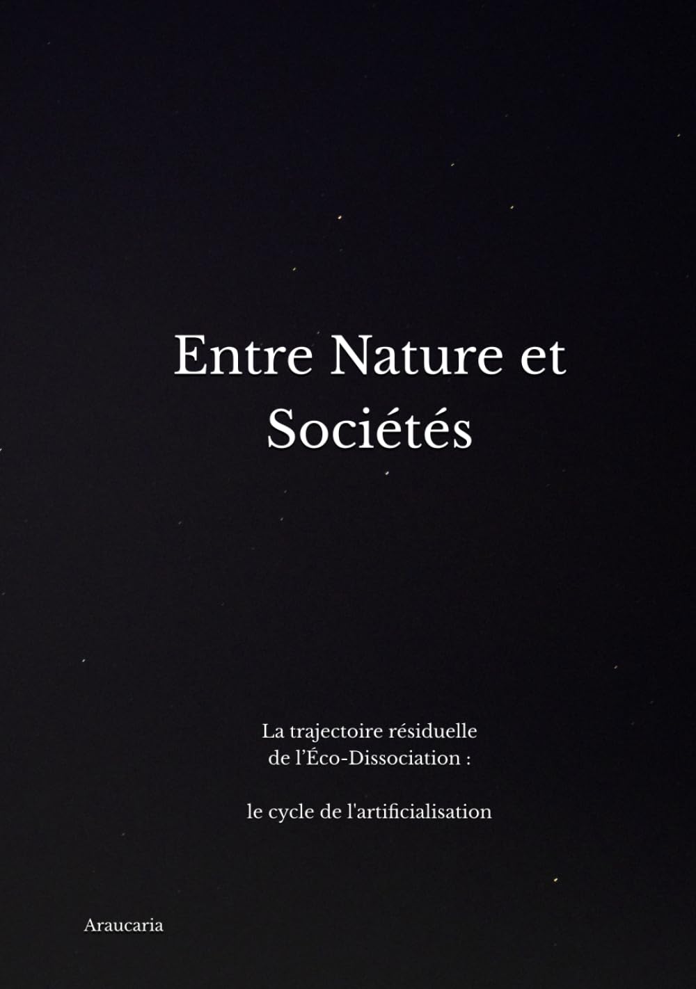 Entre Nature et Sociétés: La trajectoire résiduelle de l’Éco-Dissociation : le cycle de l’artificialisation