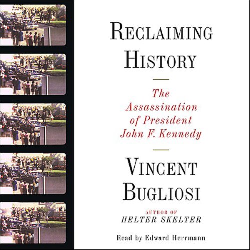 Reclaiming History: The Assassination of President John F. Kennedy