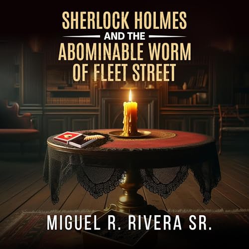 Sherlock Holmes and the Abominable Worm of Fleet Street by Miguel R Rivera episode artwork