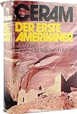 Der erste Amerikaner: Das Rätsel des vor-kolumbianischen Indianers - C. W Ceram 