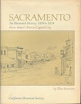 Hardcover Sacramento an Illustrated History: 1839 to 1874 Book