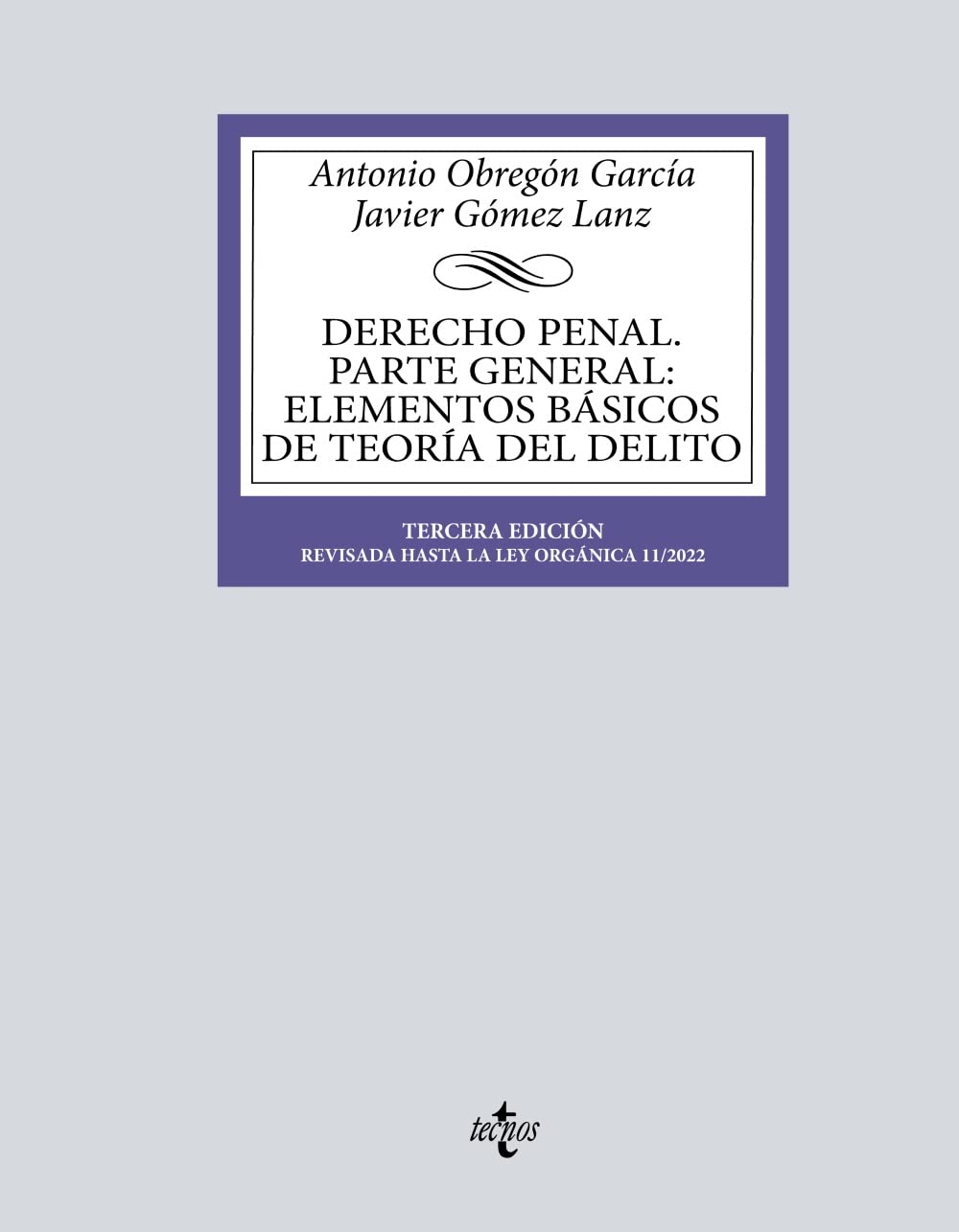 Derecho Penal. Parte general: Elementos básicos de teoría del delito. Tercera edición (Derecho - Biblioteca Universitaria de Editorial Tecnos)