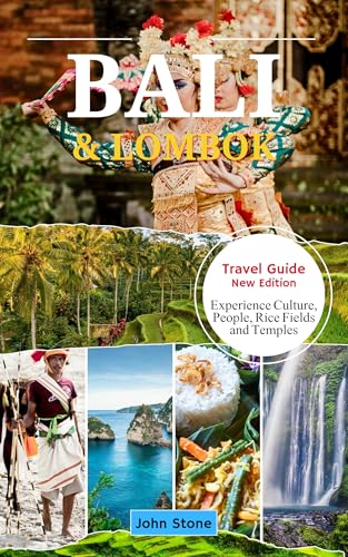 Bali and Lombok Travel Guide 2025-2026: Experience Culture, People, Rice Fields and Temples (English Edition)